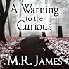 A Warning to the Curious by M.R. James