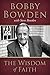The Wisdom of Faith by Bobby Bowden