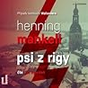 Psi z Rigy by Henning Mankell Psi z Rigy by Henning Mankell