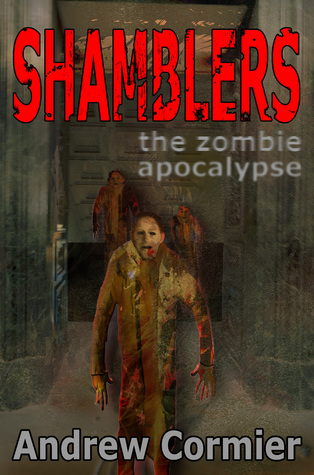 Shamblers: The Zombie Apocalypse (Kindle Edition)