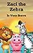 Zaci the Zebra Is Very Brave