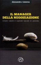Il Manager della Negoziazione - Creare valore e capitale sociale in azienda