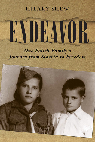 Endeavor: One Polish Family's Journey from Siberia to Freedom