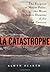 La Catastrophe: The Eruptio...