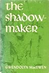 The Shadow-Maker