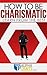 How To Be Charismatic: Lear...