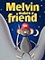 Melvin Makes A Friend by Chris Dunlop