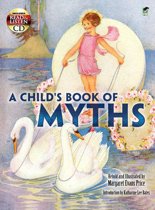 A Child's Book of Myths: Includes a Read-And-Listen CD