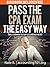Pass the CPA Exam the Easy Way by Nate R.