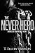 The Never Hero (Chronicles Of Jonathan Tibbs, #1)