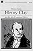 Henry Clay and the Art of American Politics