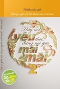 Hãy nói yêu thôi, đừng nói yêu mãi mãi