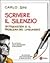 Scrivere il silenzio. Wittgenstein e il problema del linguaggio by Carlo Sini