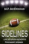 Sidelines: Life Between Kickoffs Sidelines: Life Between Kickoffs