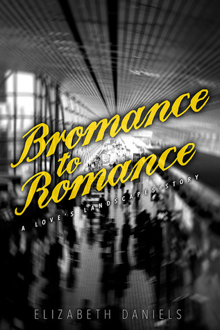Bromance to Romance