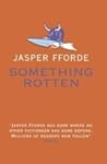 Something Rotten by Jasper Fforde