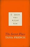 The Secret Place by Tana French The Secret Place by Tana French