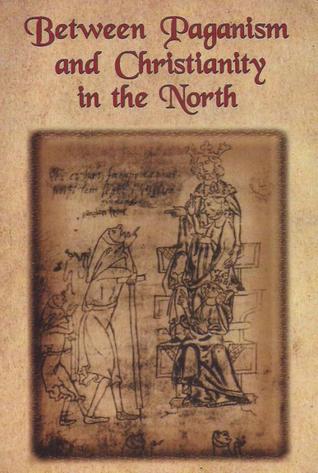 Between Paganism and Christianity in the North