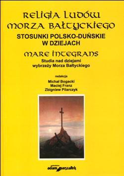 Religia ludów Morza Bałtyckiego. Stosunki polsko-duńskie w dziejach