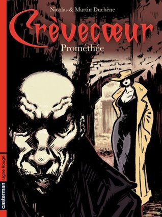 Crèvecoeur, Tome 1 : Prométhée