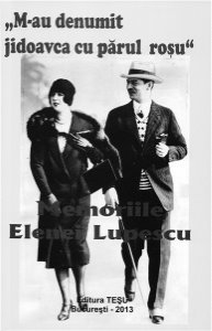 M-au denumit jidoavca cu parul rosu - Memoriile Elenei Lupescu