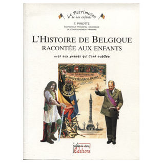 L'Histoire de Belgique racontée aux enfants... et aux grands qui l'ont oubliée (Paperback)