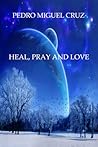 Heal, Pray and Love