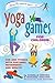 Yoga Games for Children: Fu...
