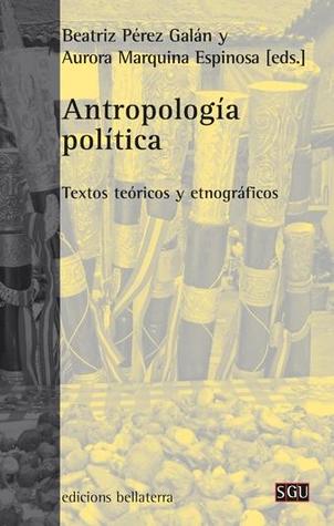 Antropología Política. Textos teóricos y etnográficos
