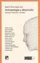 Antropología y desarrollo. Discurso, prácticas y actores