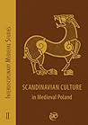 Scandinavian Culture in Medieval Poland (Volume II)