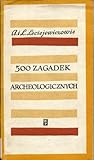 500 zagadek archeologicznych
