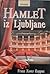 Hamlet iz Ljubljane by Franz Xaver Kappus