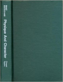 Physique And Character: An Investigation Of The Nature Of Constitution And Of The Theory Of Temperament