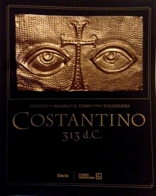 Costantino 313 d.C.: L'editto di Milano e il tempo della tolleranza (Paperback)