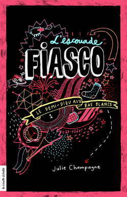Le demi-dieu aux bas blancs (L'escouade Fiasco, #1)