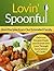 Lovin' Spoonful: Best Recipes From Our Extended Family