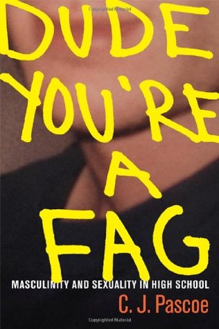 Dude, You're a Fag: Masculinity and Sexuality in High School (Paperback)
