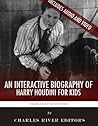 An Interactive Biography of Harry Houdini for Kids