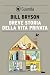 Breve storia della vita privata (Italian Edition)