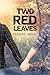 Two Red Leaves (Young Love's Journey #2)