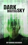 Dark Digital Sky by Carac Allison