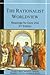 The Rationalist Worldview: Readings for Core 250