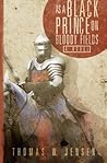 As a Black Prince on Bloody Fields by Thomas W. Jensen