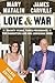 Love & War Deluxe by Mary Matalin