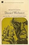 daniel-webster-and-the-rise-of-national-conservatism-the-library-of-american-biography