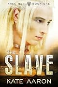 The Slave (Free Men, #1)