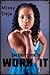 She Knows How To WORK IT (African American Squirting Erotica)