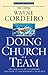 Doing Church as a Team by Wayne Cordeiro