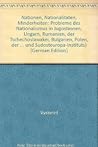 Nationen, Nationalitäten, Minderheiten: Probleme des Nationalismus in Jugoslawien, Ungarn, Rumänien, der Tschechoslawakei, Bulgarien, Polen, der ... und Südosteuropa-Instituts) (German Edition)